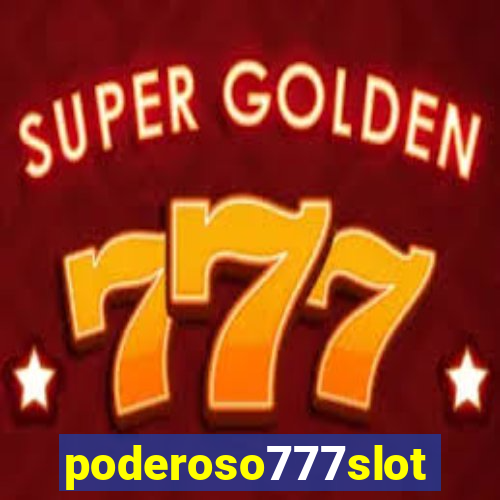 poderoso777slot