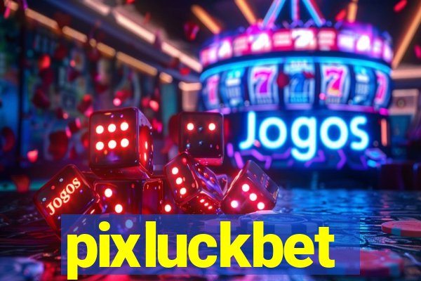 pixluckbet